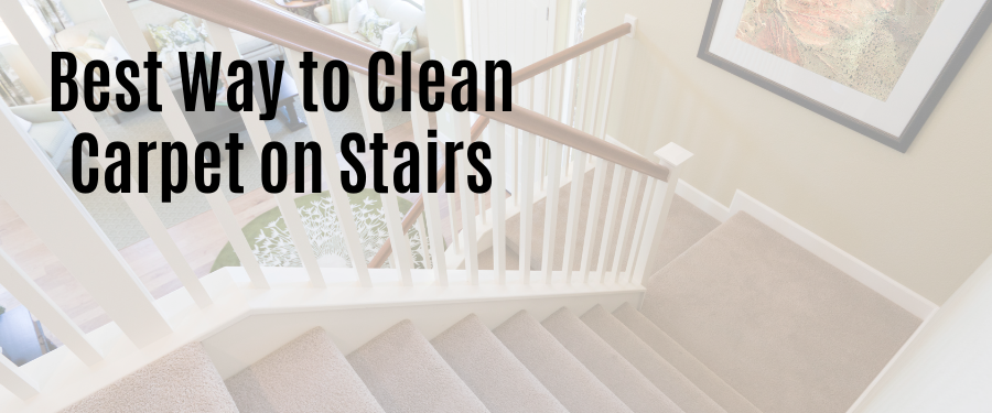 Best way to clean carpet on stairs